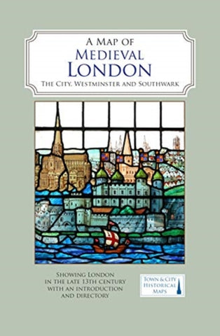 A Map of Medieval London : The City, Westminster and Southwark