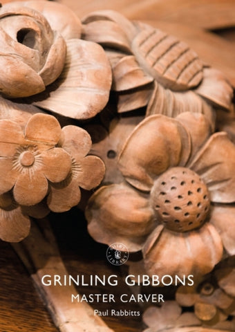 Grinling Gibbons : Master Carver