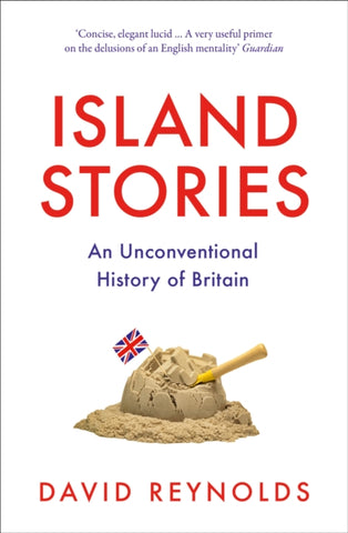 Island Stories : An Unconventional History of Britain