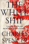 The White Ship : Conquest, Anarchy and the Wrecking of Henry I's Dream