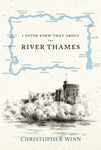 I Never Knew That About The River Thames