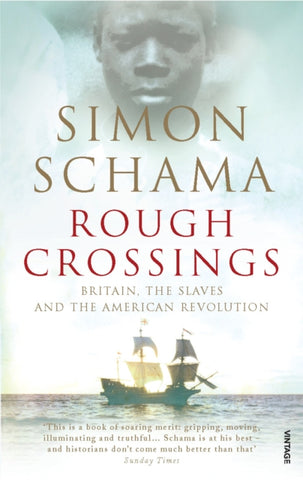 Rough Crossings : Britain, the Slaves and the American Revolution
