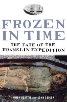 Frozen In Time : The Fate of the Franklin Expedition