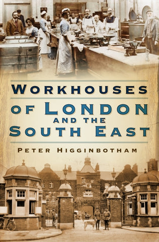 Workhouses of London and the South East