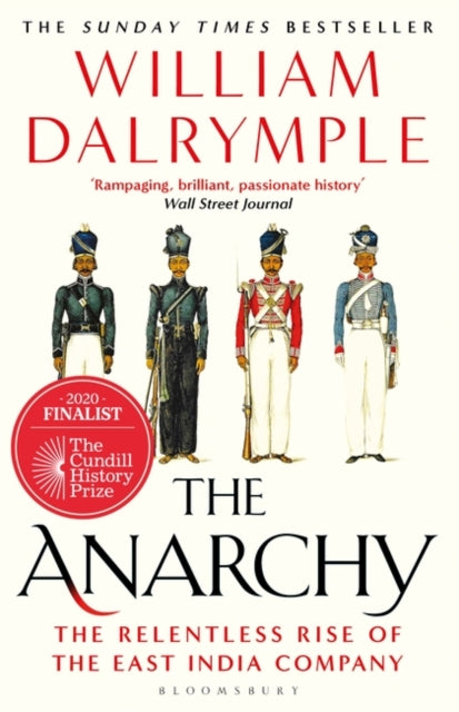 The Anarchy : The Relentless Rise of the East India Company