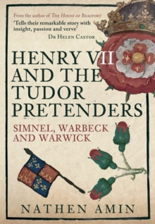Henry VII and the Tudor Pretenders : Simnel, Warbeck, and Warwick