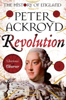 Revolution : A History of England Volume IV