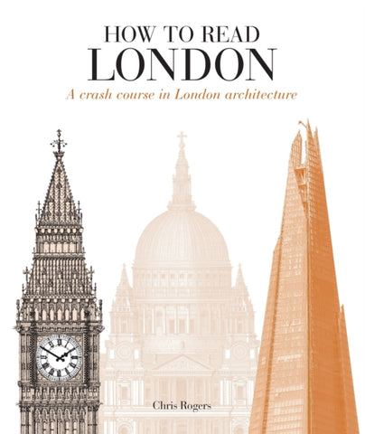How to Read London : A Crash Course in London Architecture