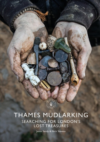 Thames Mudlarking : Searching for London's Lost Treasures